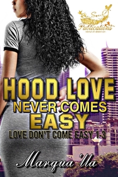Cover for "Hood Love Never Comes Easy: Love Don't Come Easy 1-3"
