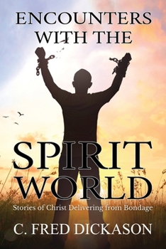 Paperback Encounters with the Spirit World: Stories of Christ Delivering from Bondage Book