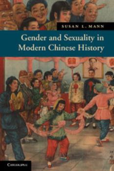 Gender and Sexuality in Modern Chinese History - Book  of the New Approaches to Asian History