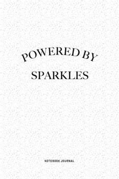 Paperback Powered By Sparkles: A 6x9 Inch Journal Notebook Diary With A Bold Text Font Slogan On A Matte Cover and 120 Blank Lined Pages Makes A Grea Book