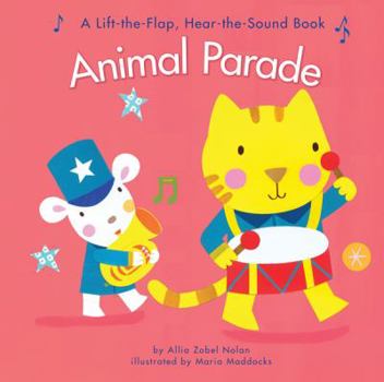 Paperback Animal Parade: A Lift-The-Flap Hear-The-Sound Book