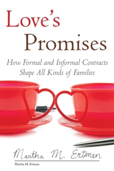 Hardcover Love's Promises: How Formal and Informal Contracts Shape All Kinds of Families Book