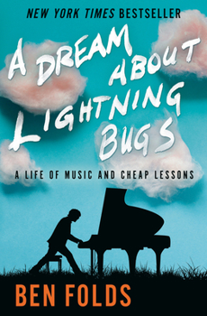 Hardcover A Dream about Lightning Bugs: A Life of Music and Cheap Lessons Book