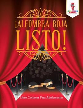 Paperback ¡Alfombra Roja Listo!: Libro Colorear Para Adolescentes [Spanish] Book
