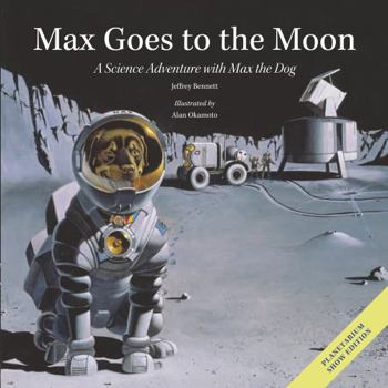 Hardcover Max Goes to the Moon: A Science Adventure with Max the Dog Book