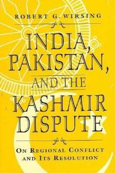 Hardcover India, Pakistan, and the Kashmir Dispute: On Regional Conflict and Its Resolution Book