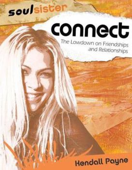 Paperback Connect: The Lowdown on Friendships and Relationships Book