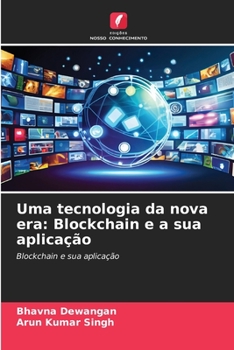 Uma tecnologia da nova era: Blockchain e a sua aplicação (Portuguese Edition)