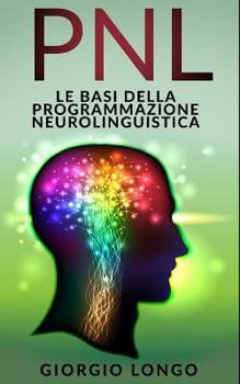 Paperback Pnl: Le Basi della Programmazione Neurolinguistica [Italian] Book