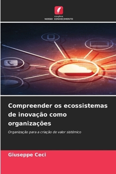 Compreender os ecossistemas de inovação como organizações (Portuguese Edition)