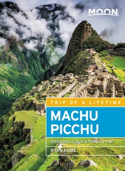 Paperback Moon Machu Picchu: With Lima, Cusco & the Inca Trail Book