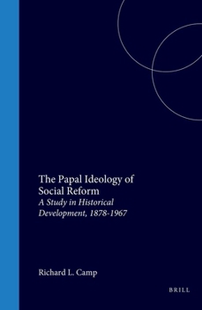 Hardcover The Papal Ideology of Social Reform: A Study in Historical Development 1878-1967 Book