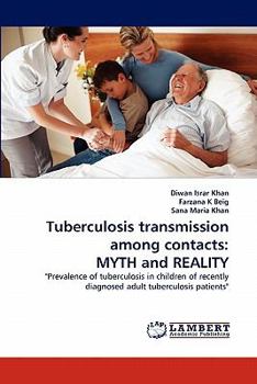 Paperback Tuberculosis transmission among contacts: MYTH and REALITY Book