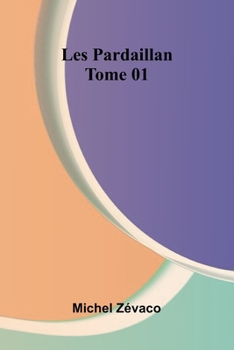 Paperback Les Pardaillan Tome 01 [French] Book