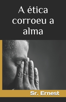 Paperback A ?tica corroeu a alma [Portuguese] Book