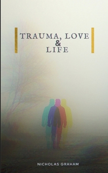 Paperback Trauma, Love, and Life Book