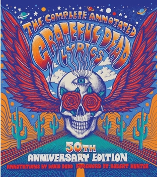 Hardcover The Complete Annotated Grateful Dead Lyrics Book
