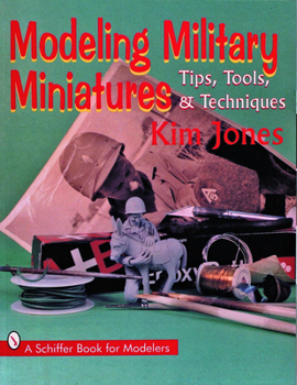 Paperback Modeling Military Miniatures: Tips, Tools, & Techniques Book