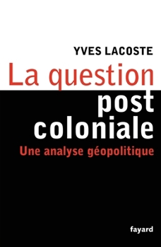 Paperback La question post-coloniale: Une analyse géopolitique [French] Book