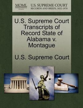 Paperback U.S. Supreme Court Transcripts of Record State of Alabama V. Montague Book