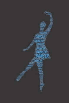 Dancer: Notebook, Journal Dot grid, Dotted, Dot 120 Pages DIN A5 (6x9 inches) Notes, Drawings, Planer, Diary, Organization Word Cloud Present