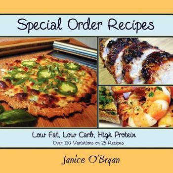 Paperback Special Order Recipes: Low Fat, Low Carb, High Protein Book
