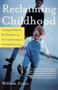 Paperback Reclaiming Childhood: Letting Children Be Children in Our Achievement-Oriented Society Book