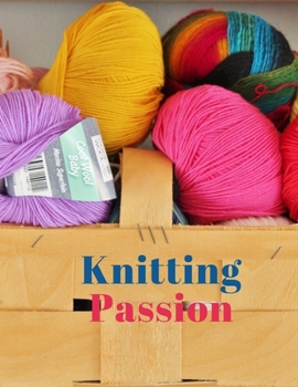 Knitting Passion: Graph Paper 40 Stitches = 50 rows, Designing your own patterns by yourself. Record and Create your project 120 Pages ... (Knitting Graph Paper Notebook)