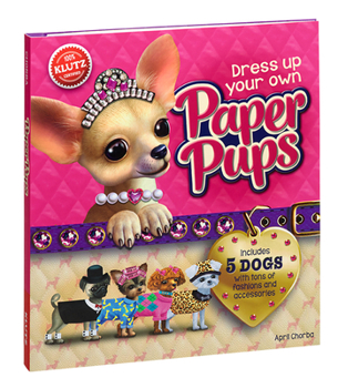 Paperback Dress Up Your Own Paper Pups [With 48 Pg. Instructions, 5 Puppies, 1 Dog Carrier...] Book