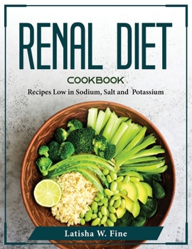 Paperback Renal Diet Cookbook: Recipes Low in Sodium, Salt and Potassium Book