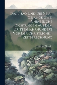 Paperback Das LiSao und die neun Gesänge, zwei chinesische Dichtungen aus dem dritten Jahrhundert vor der christlichen Zeitberechnung [German] Book