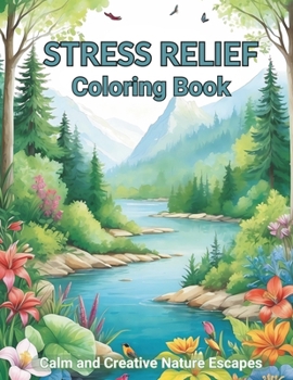 Paperback Stress Relief Coloring Book: Calm and Creative Nature Escapes Book