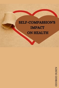 Paperback Self-Compassion's Impact on Health Book