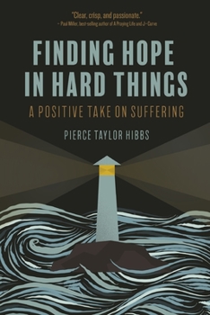 Paperback Finding Hope in Hard Things: A Positive Take on Suffering Book