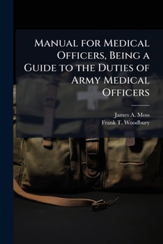 Paperback Manual for Medical Officers, Being a Guide to the Duties of Army Medical Officers Book