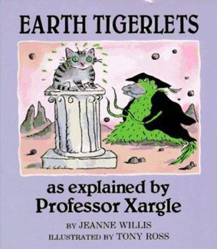 Hardcover Earth Tigerlets, as Explained by Professor Xargle Book