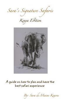 Paperback Sara's Signature Safaris: Travels with Sara's how to plan and have the best safari experience in Kenya Book