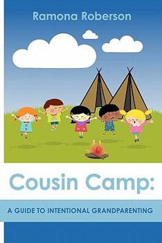 Paperback Cousin Camp: A Guide to Intentional Grandparenting Book