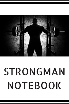 Paperback Strongman: Strongman Notebook; Strongwomen Notebook; Strongman Training; Strongman Books; Weights Training Notebook; 6x9inch Note Book