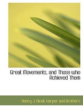 Paperback Great Movements, and Those Who Achieved Them Book
