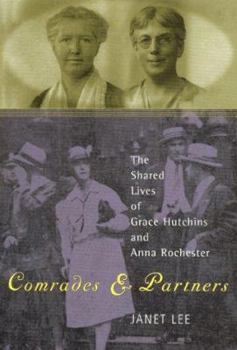 Hardcover Comrades and Partners: The Shared Lives of Grace Hutchins and Anna Rochester Book