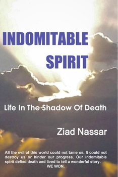 Paperback Indomitable Spirit: Life in the Shadow of Death Book