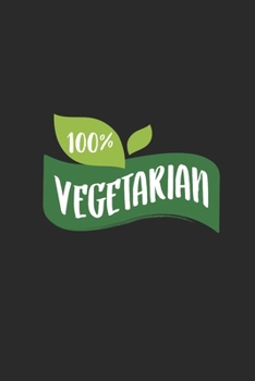 Paperback 100% Vegetarian: Graph Paper Notebook (6" x 9" - 120 pages) Vegetarianism Themed Notebook for Gift / Daily Journals Book
