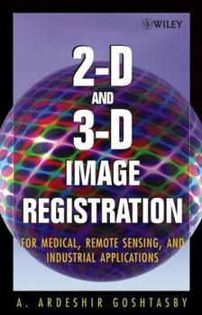 Hardcover 2-D and 3-D Image Registration: For Medical, Remote Sensing, and Industrial Applications Book