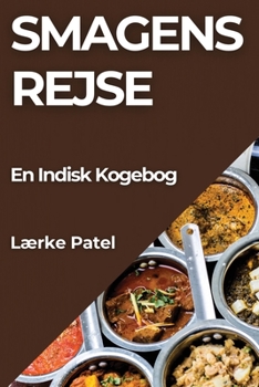 Smagens Rejse: En Indisk Kogebog (Danish Edition)