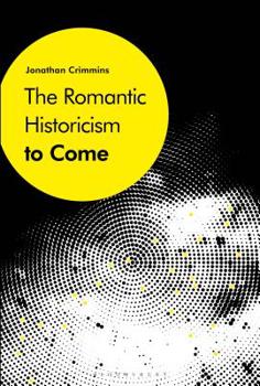Paperback The Romantic Historicism to Come Book