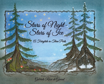 Hardcover Stars of Night- Stars of Ice: A Fairytale in Three Parts Book