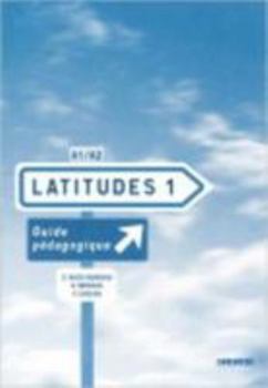 Paperback Latitudes: Guide Pedagogique 1 (French Edition) [French] Book