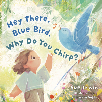 Board book Hey There, Bluebird, Why Do You Chirp? Book
