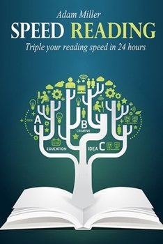Paperback Speed Reading: Triple Your Reading Speed In 24 Hours Book